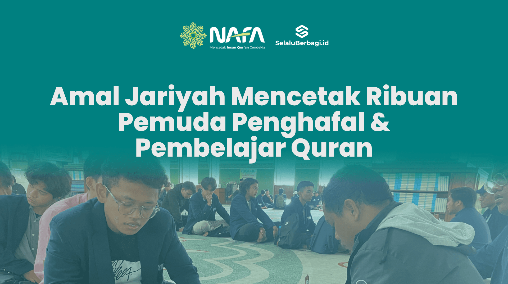 Amal Jariyah Mencetak Ribuan Pemuda Penghafal dan Pembelajar Quran